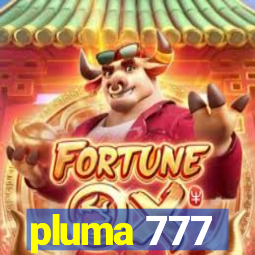 pluma 777